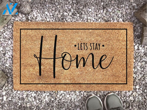 Lets Stay Home Welcome Mat - Welcome Mat - Funny Doormat - Housewarming Gift - Funny Gift - New Home - Closing Gift -