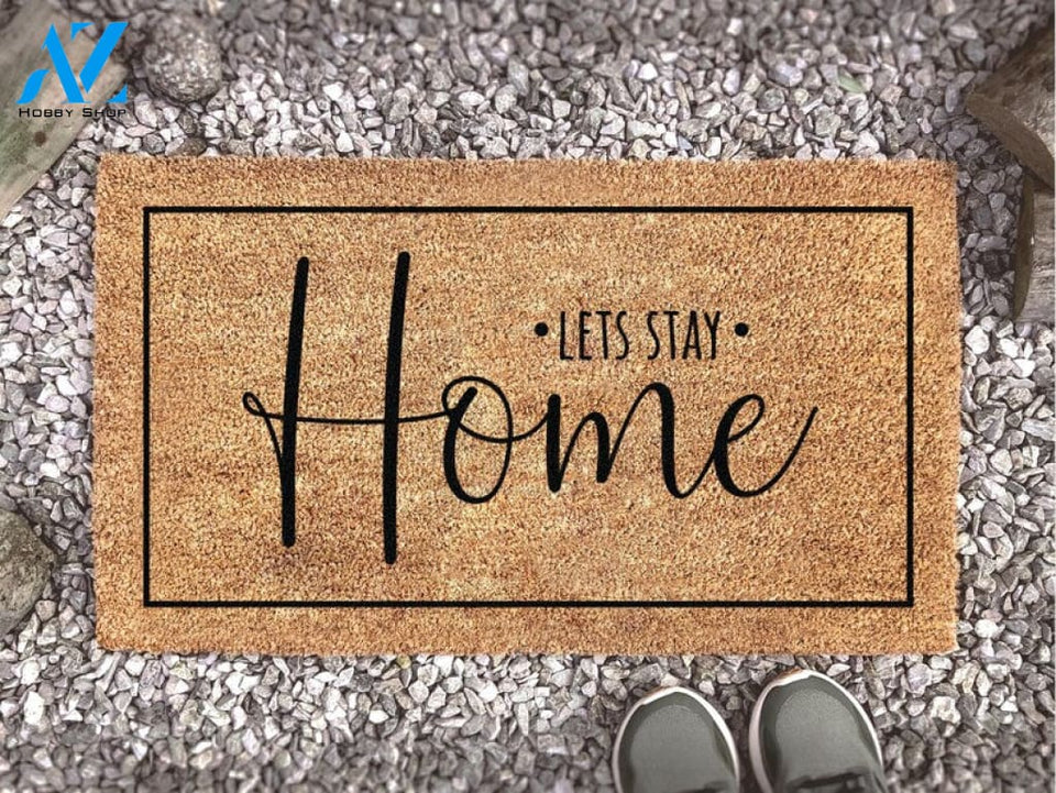 Lets Stay Home Welcome Mat - Welcome Mat - Funny Doormat - Housewarming Gift - Funny Gift - New Home - Closing Gift -