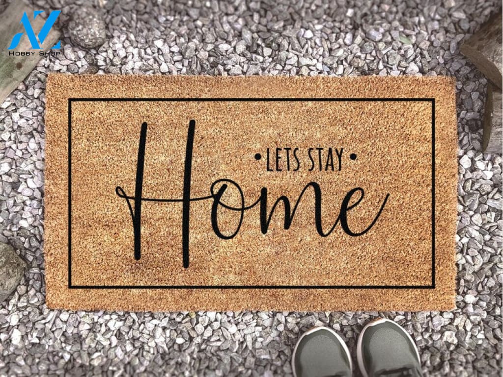 Lets Stay Home Welcome Mat - Welcome Mat - Funny Doormat - Housewarming Gift - Funny Gift - New Home - Closing Gift -