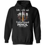 Life without Jesus is like an unsharpened pencil - Jesus Apparel