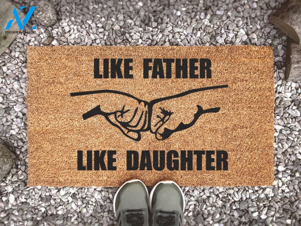 Like Father Like Daughter - Fathers Day Welcome Mat - Funny Doormat - Gifts For Dad - Gifts For Grandad - Gifts For