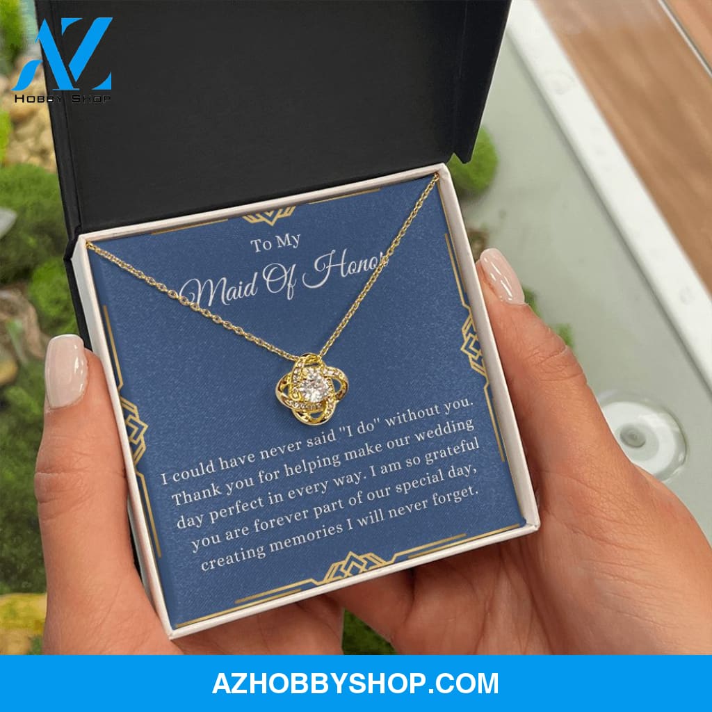 Maid Of Honor Gift Thank You For Being My Maid Of Honor Necklace, Love Knot