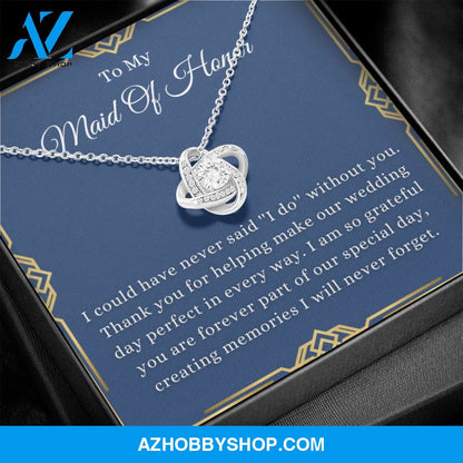 Maid Of Honor Gift Thank You For Being My Maid Of Honor Necklace, Love Knot