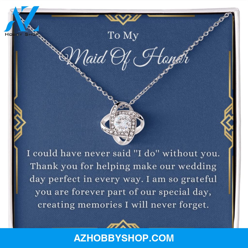 Maid Of Honor Gift Thank You For Being My Maid Of Honor Necklace, Love Knot