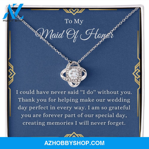 Maid Of Honor Gift Thank You For Being My Maid Of Honor Necklace, Love Knot