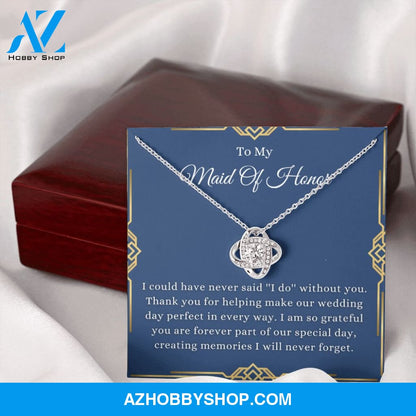 Maid Of Honor Gift Thank You For Being My Maid Of Honor Necklace, Love Knot