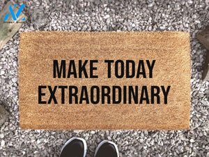 Make Today Extraordinary Quote - Welcome Mat - Positive Vibes Doormat Quote - Coir Doormat