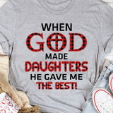 When god made daughters he gave me the best - Jesus Apparel