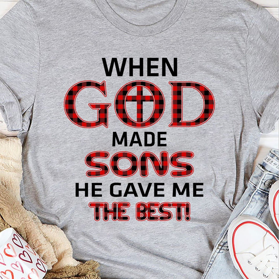 When god made sons he gave me the best - Jesus Apparel