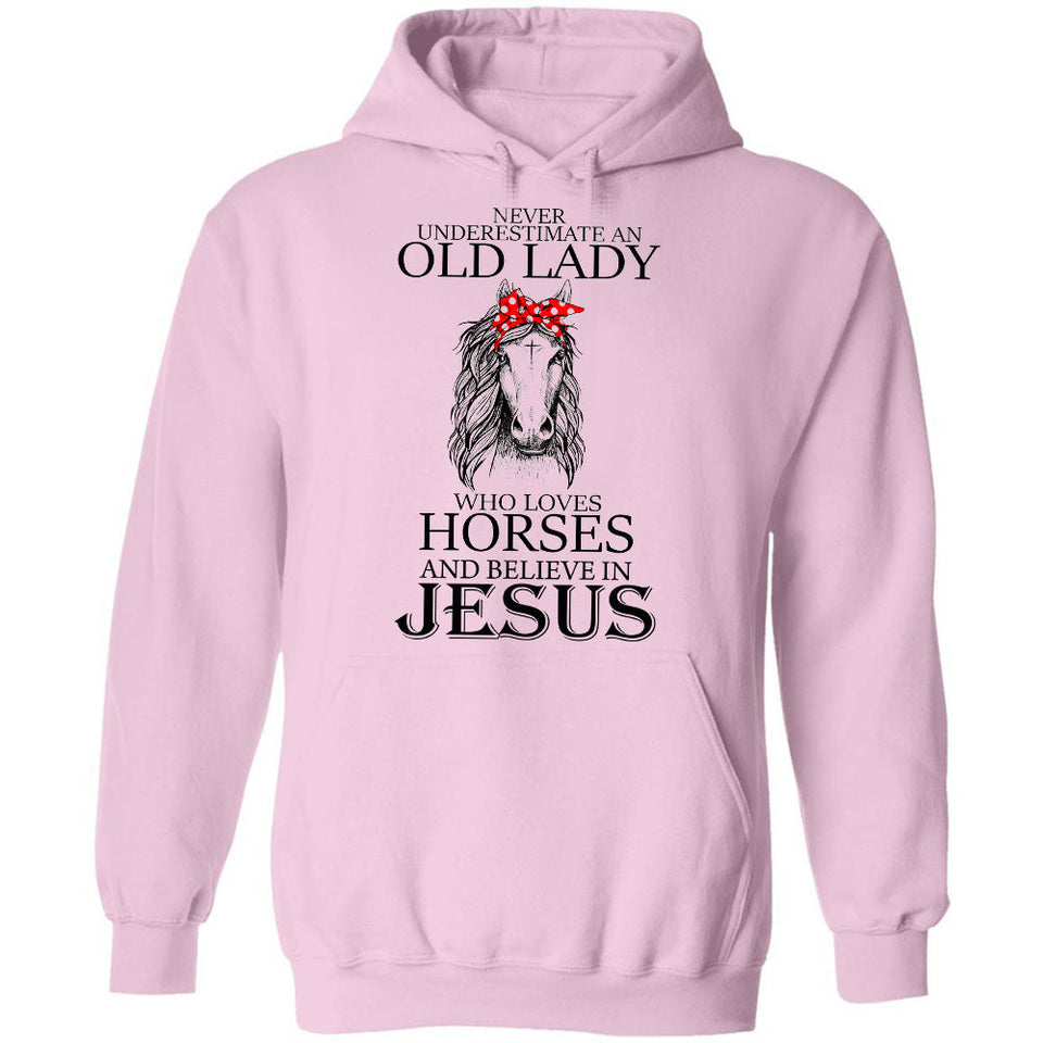 Never underestimate an old woman who loves horses and believes in Jesus Apparel