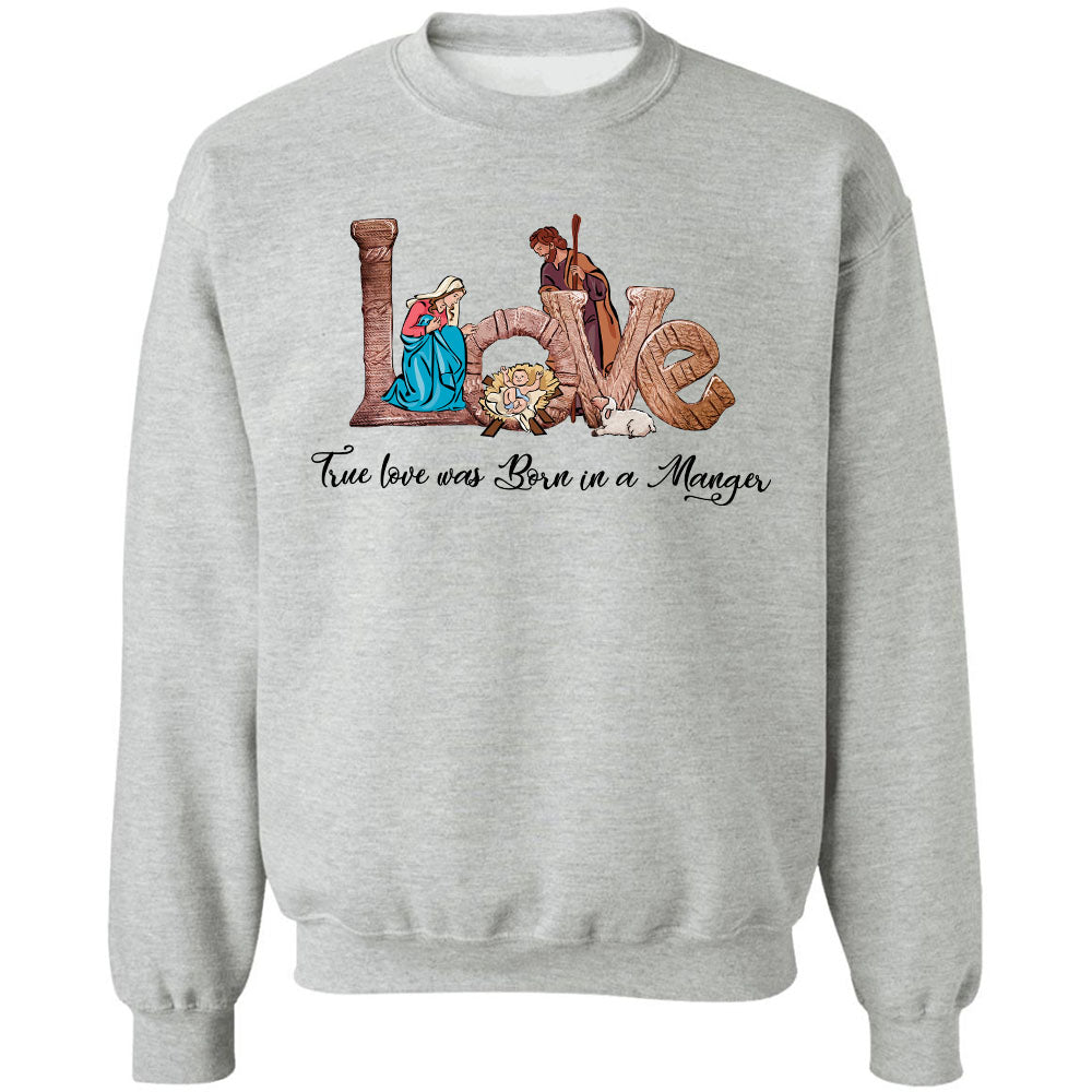 True love was born in a Manger Jesus Apparel