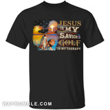 Golf - Jesus is my savior, golf is my therapy Jesus, golf Apparel