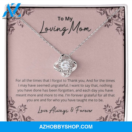 Mom - I Am Forever Grateful - Love Knot Silver Necklace