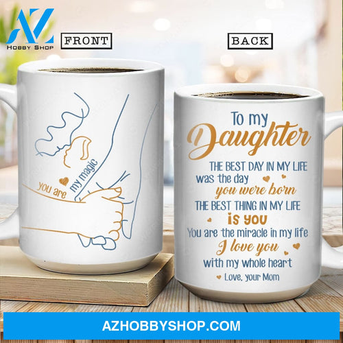 Mom to daughter, Hand in hand, Cute heart, The best thing in my life is you - Family White Mug