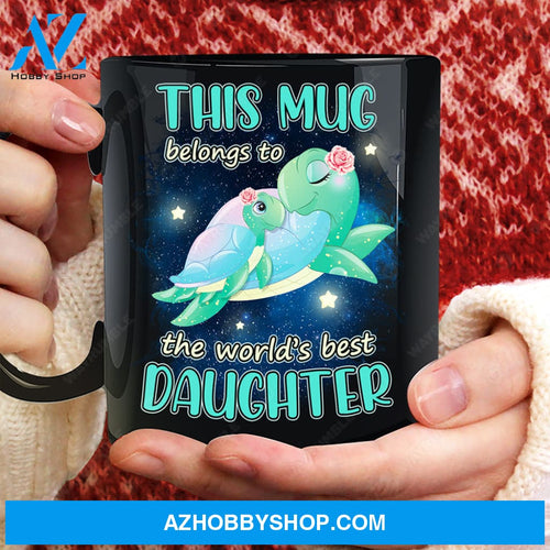 Mom to daughter, Lovely sea turtle, This mug belongs to the world's best daughter - Family Black Mug