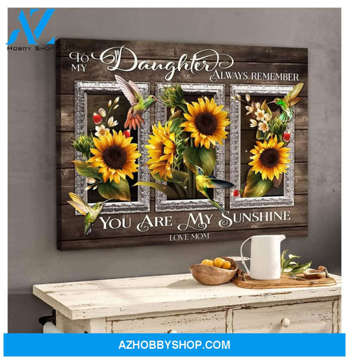 [CUSTOM] Mom To Daughter My Sunshine Hummingbird Wall Art Canvas