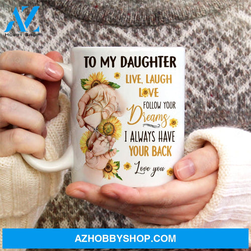 Mom to daughter, Sunflower painting, Holding hand, Hour glass, I always have your back - Family White Mug
