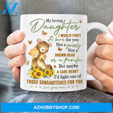 Mom to daughter, Teddy bear, I'd fight for you - Family White Mug
