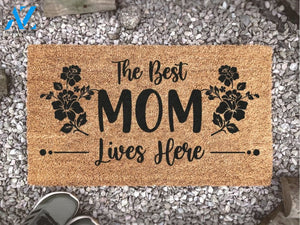 Mother's Day Doormat - Best Mom - Mother's Day Gift - Gift For Her - The Best Mom Lives Here - Family Rug - Love -