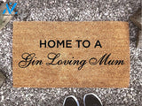 Mother's Day Doormat - Home To A Gin Loving Mum - Mother's Day Gift - Gift For Her - Funny Door Mat - Family Rug - Love