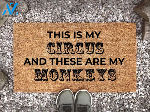 Mother's Day Doormat - This Is My Circus And These Are My Monkeys - Mother's Day Gift - Gift For Her - Funny Door Mat -