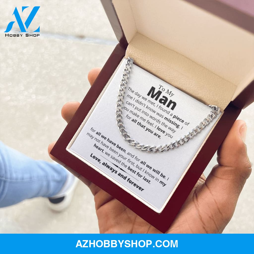 My Man, We Saved the Best For Last - Cuban Link Chain
