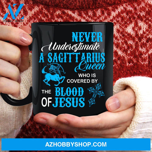 Never underestimate a Sagittarius Queen who is covered by the blood of Jesus - Jesus Black Mug