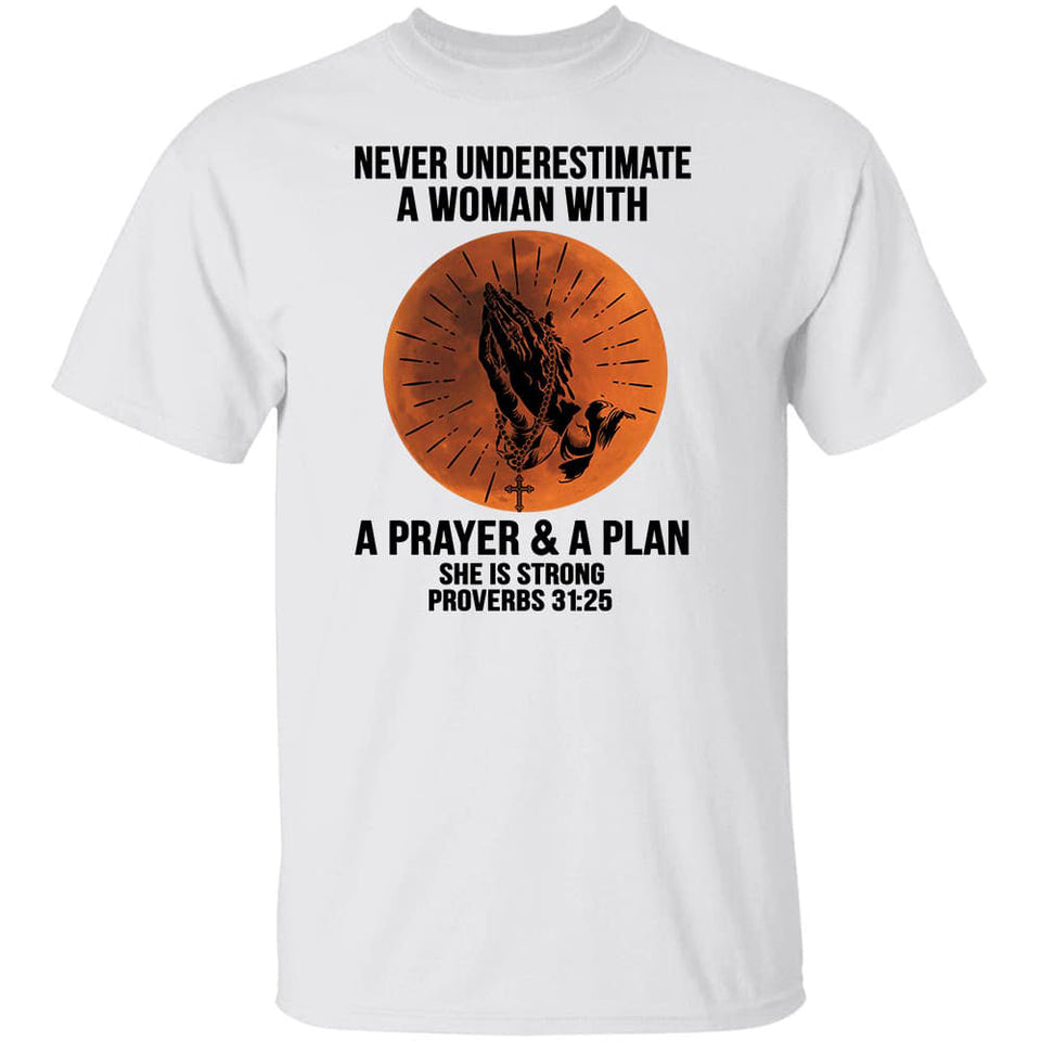 Never underestimate a woman with a prayer and a plan Apparel