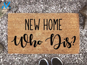 New Home Who Dis Doormat - Funny Door Mat - New Home Gift - Welcome Mat - Housewarming Gift - Funny Gift - Custom Rug -