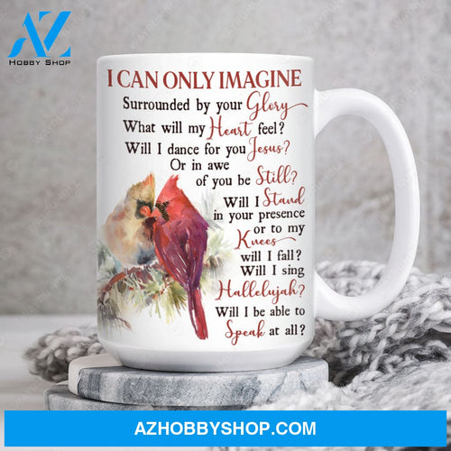 Northern Cardinal, Pine tree, I can only imagine, Will I be able to speak at all - Jesus White Mug