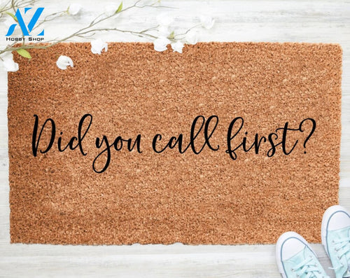 Out Doormat- Did You Call First Doormat Welcome Doormat Porch Decor Fall Porch Decor Coir Doormat
