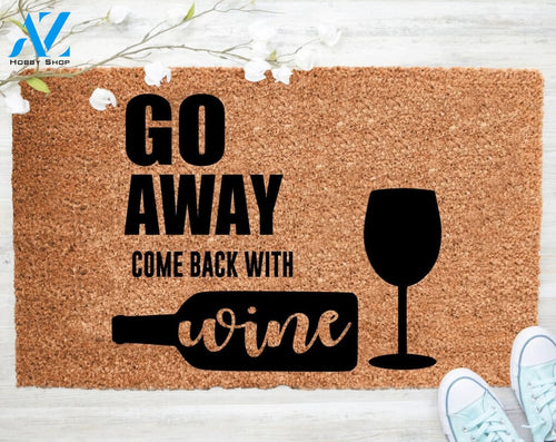 Out Doormat- Go Away Come Back With Wine Mat Welcome Doormat Porch Decor Fall Porch Decor Coir Doormat