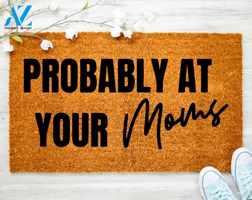 Out Doormat- Probably At Your Moms Doormat Welcome Doormat Porch Decor Fall Porch Decor Coir Doormat