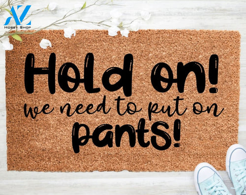 Out Doormat- Put On Pants Doormat Welcome Doormat Rug Porch Decor Fall Porch Decor Coir Doormat