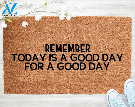 Out Doormat- Remember Today Is A Good Day Mat Welcome Doormat Porch Decor Fall Porch Decor Coir Doormat