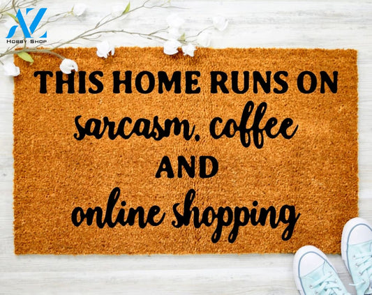 Out Doormat- This Home Runs On Sarcasm Doormat Welcome Doormat Porch Decor Fall Porch Decor Coir Doormat