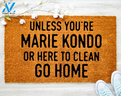Out Doormat- Unless You're Marie Kondo Doormat Welcome Doormat Porch Decor Fall Porch Decor Coir Doormat