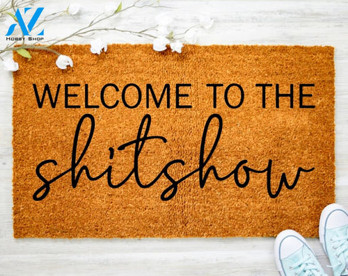 Out Doormat- Welcome To The Shitshow Doormat Welcome Doormat Porch Decor Fall Porch Decor Coir Doormat