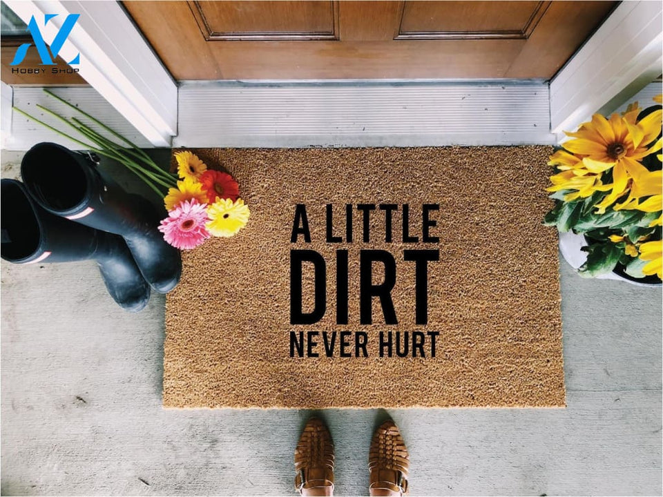 Outdoor Mat- A Little Dirt Never Hurt Dark Beige Design Doormat Home Decor