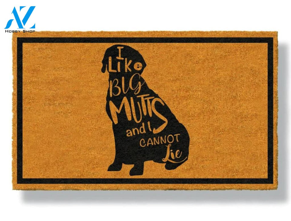 Outdoor Mat- I Like Big Mutts And I Cannot Lie Gift For Family And Friend Doormat Home Decor