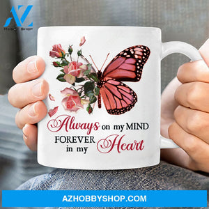 Pink butterfly, Light pink rose, Always on my mind, Forever in my heart - Heaven White Mug