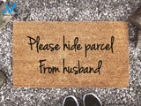 Please Hide Parcel From Husband - Funny Welcome Mat - Custom Coir Doormat - Housewarming Gift