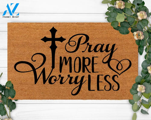 Pray More Worry Less-Holiday Housewarming Gift-Custom Christian Decoration-Funny Welcome Doormat-New Home-Closing