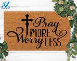 Pray More Worry Less-Holiday Housewarming Gift-Custom Christian Decoration-Funny Welcome Doormat-New Home-Closing