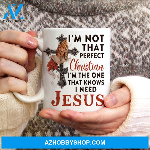 Praying hands, Red rose, Cross painting, I'm the only one that knows I need Jesus - Jesus White Mug