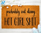 Probably Out Doing Hot Girl Shit Funny Doormat Rude Doormat Welcome Mat Gift for Her Porch Decor Front Door Mat