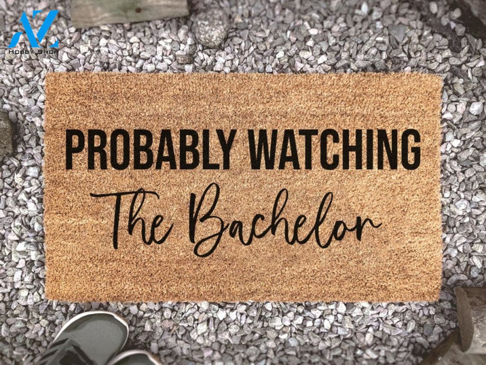 Probably Watching The Bachelor - Custom Coir Doormat - Funny Welcome Mat Gift - The Bachelor - Final Rose - TV Show Gift
