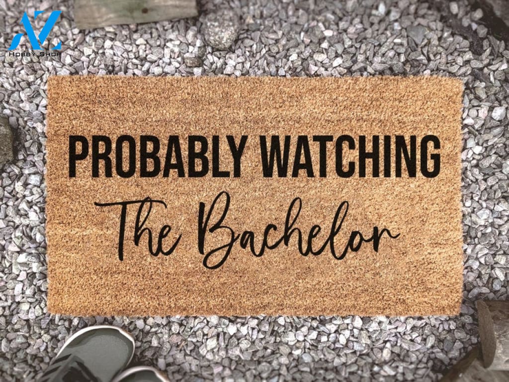 Probably Watching The Bachelor - Custom Coir Doormat - Funny Welcome Mat Gift - The Bachelor - Final Rose - TV Show Gift
