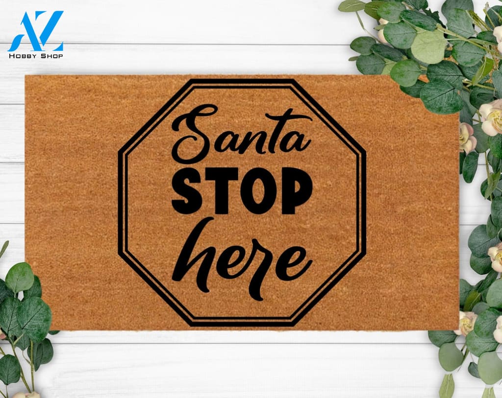 Santa Stop Here-Your Custom Design Door Mat-Custom Rug-Last Name-Welcome-Monogram-Bridal present-Birthday- Mom And Dad