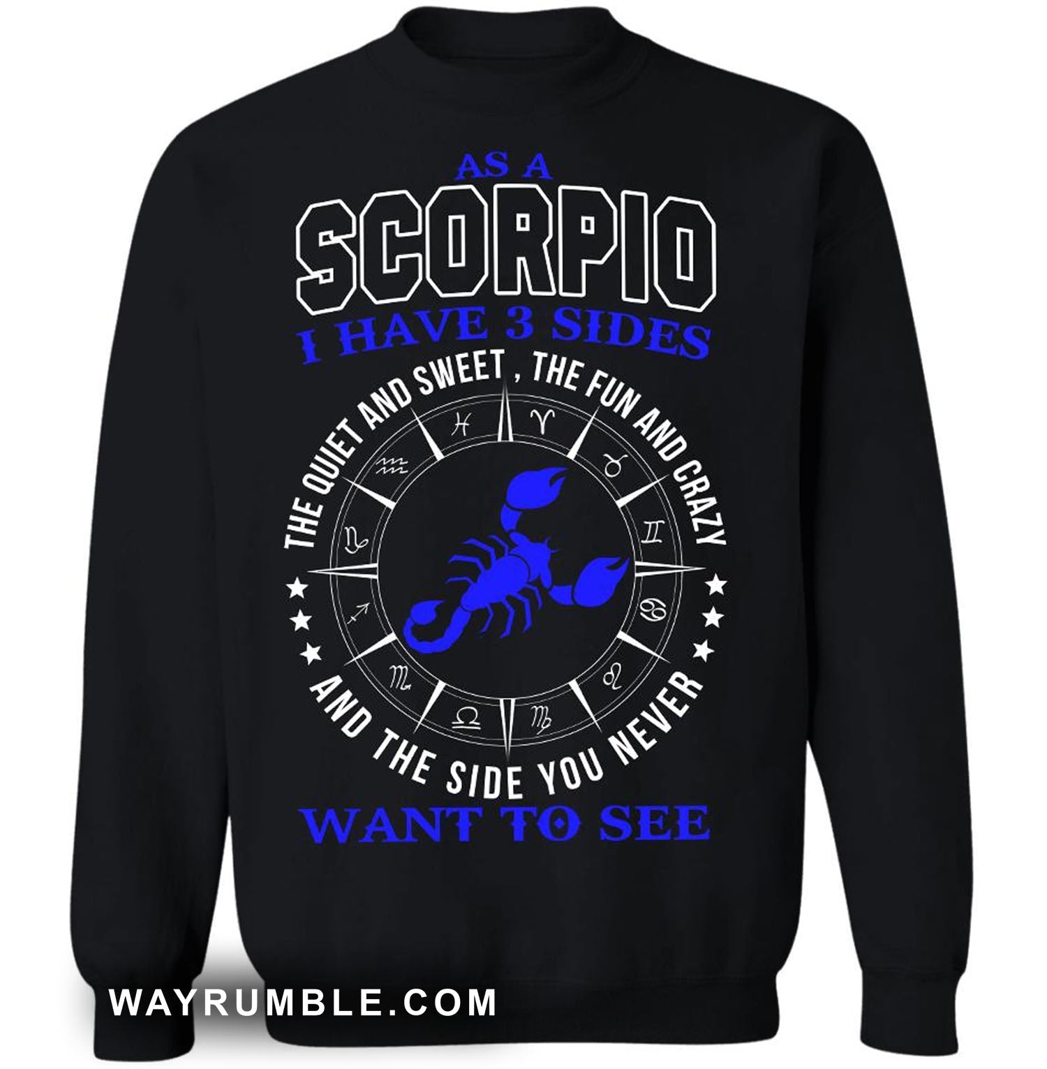 Scorpio - I have 3 sides - Zodiac Apparel